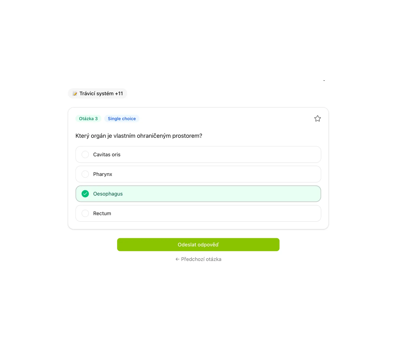 A quiz question on white, tagged Trávicí systém +11, Otázka 3, Single choice: “Který orgán je vlastním ohraničeným prostorem?” with four options — Cavitas oris, Pharynx, Oesophagus ticked in green, Rectum — and a lime “Odeslat odpověď” button